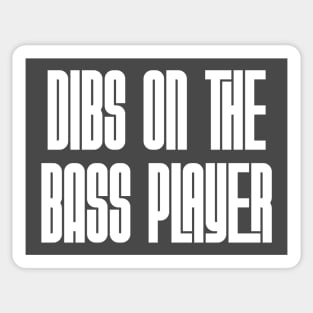 Dibs on the Bass Player Sticker